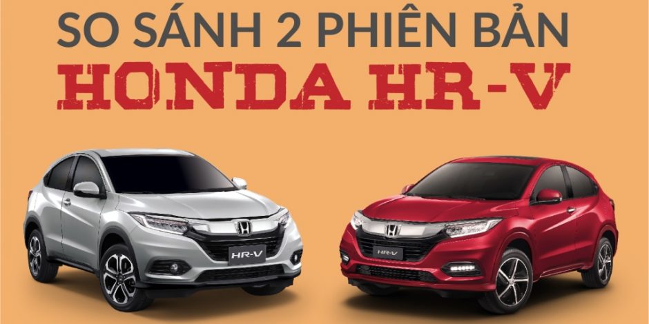 So sánh 2 phiên bản Honda HR-V